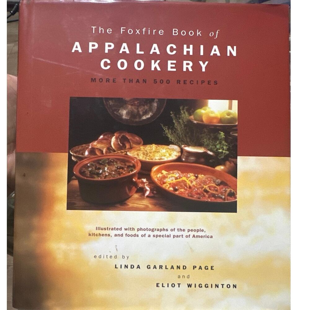 The Foxfire Book of Appalachian Cookery - Hardcover w/ Dust Jacket Excellent
